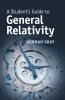 A Student's Guide to General Relativity