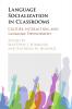Language Socialization in Classrooms