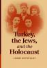 Turkey the Jews and the Holocaust