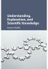 Understanding Explanation and Scientific Knowledge