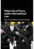 Police Use of Force under International Law