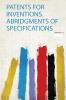 Patents for Inventions. Abridgments of Specifications Volume 19