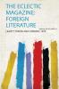 The Eclectic Magazine: Foreign Literature Volume 30; Volume 93
