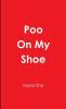 Poo On My Shoe