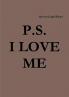 P.S. I LOVE ME