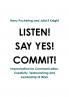 LISTEN! SAY YES! COMMIT!