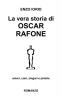 La vera storia di Oscar Rafone