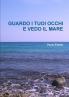 GUARDO I TUOI OCCHI E VEDO IL MARE