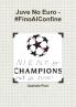 Juve No Euro - #FinoAlConfine