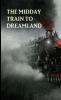 The Midday Train to Dreamland