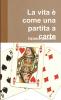 La vita è come una partita a carte