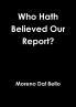 Who Hath Believed Our Report?