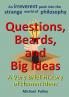 Questions Beards and Big Ideas