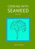 Cooking with Seaweeds 101+ Ways