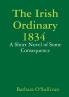 The Irish Ordinary 1834 A Short Novel of some Consequence