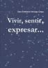 Vivir sentir expresar...