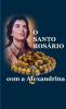 O SANTO ROSÁRIO COM A ALEXANDRINA
