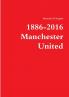 1886-2016 / Manchester United