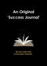 An Original Success Journal 1st Edition