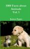 1000 Facts about Animals Vol. 1