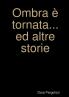Ombra �� tornata... ed altre storie