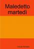 Maledetto martedì