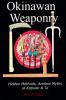 Okinawan Weaponry Hidden Methods Ancient Myths of Kobudo & Te