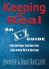 Keeping It Real - An A - Z Guide for Anyone Caring for Children With Autism