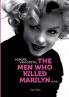 THE MEN WHO KILLED MARILYN