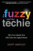 The Fuzzy and the Techie