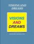VISIONS AND DREAMS