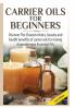 Carrier Oils For Beginners