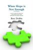 When Hope is Not Enough Second Edition