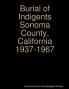 Burial of Indigents Sonoma County California 1937-1967