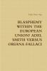 BLASPHEMY WITHIN THE EUROPEAN UNION? ADEL SMITH VERSUS ORIANA FALLACI