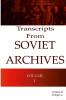 Transcripts From Soviet Archives Volume I