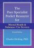 The Peer Specialist's pocket resource for mental health and substance use services second edition