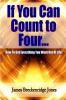 If You Can Count to Four - How to Get Everything You Want Out of Life!