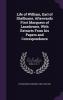 Life of William Earl of Shelburne Afterwards First Marquess of Lansdowne With Extracts From his Papers and Correspondence