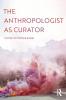 Anthropologist as Curator