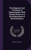The Diagnosis and Treatment of Hæmorrhoids With General Rules As to the Examination of Rectal Diseases