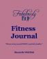 Fabulously Fit Fitness Journal
