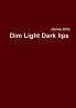 Dim Light Dark lips