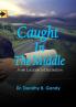 Caught In The Middle