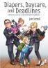 Diapers Daycare and Deadlines              Survival Hacks for Super Busy Parents