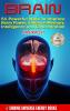 Brain: 51 Powerful Ways to Improve Brain Power Enhance Memory Intelligence and Concentration NATURALLY!