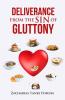 Deliverance From The Sin of Gluttony: 7 (Practical Helps in Sanctification)