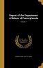 Report of the Department of Mines of Pennsylvania; Volume 1