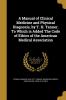 A Manual of Clinical Medicine and Physical Diagnosis by T. H. Tanner. to Which Is Added the Code of Ethics of the American Medical Association
