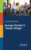 A Study Guide for George Herbert's Easter Wings